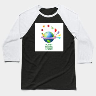 Planet Feeding System Baseball T-Shirt